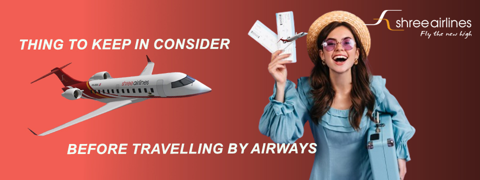 Things to keep in consideration before traveling by airways